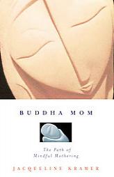Buddha Mom by Jacqueline Kramer Paperback Book