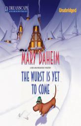 The Wurst Is Yet to Come (A Bed-and-Breakfast Mystery Series) by Mary Daheim Paperback Book
