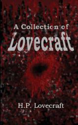 A Collection of Lovecraft by H. P. Lovecraft Paperback Book
