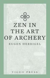Zen in the Art of Archery by Herrigel Eugen Paperback Book