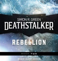 Deathstalker Rebellion: Being the Second Part of the Life and Times of Owen Deathstalker by Simon R. Green Paperback Book
