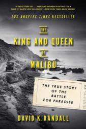 The King and Queen of Malibu: The True Story of the Battle for Paradise by David K. Randall Paperback Book