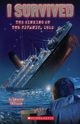 I Survived the Sinking of the Titanic, 1912 by Lauren Tarshis Paperback Book