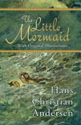 The Little Mermaid (with Original Illustrations) by Hans Christian Andersen Paperback Book