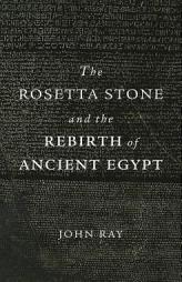 The Rosetta Stone and the Rebirth of Ancient Egypt (Wonders of the World) by John Ray Paperback Book