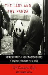 The Lady and the Panda: The True Adventures of the First American Explorer to Bring Back China's Most Exotic Animal by Vicki Croke Paperback Book