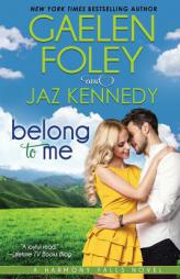Belong to Me (Harmony Falls, Book 2) by Gaelen Foley Paperback Book