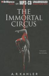The Immortal Circus (Cirque des Immortels) by A. R. Kahler Paperback Book