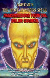 Ashtar's The Space Brothers Speak: Transmissions From the Solar Council by Sean Casteel Paperback Book