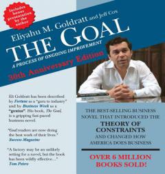 The Goal: A Process of Ongoing Improvement - 30th Aniversary Edition by Eliyahu M. Goldratt Paperback Book