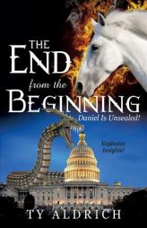 The End from the Beginning by Ty Aldrich Paperback Book