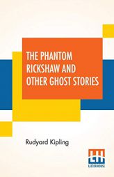 The Phantom Rickshaw And Other Ghost Stories by Rudyard Kipling Paperback Book