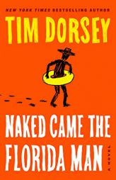 Naked Came the Florida Man: A Novel (Serge Storms) by Tim Dorsey Paperback Book