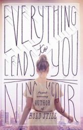 Everything Leads to You by Nina LaCour Paperback Book