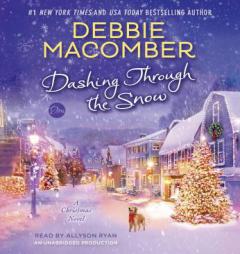 Dashing Through the Snow: A Christmas Novel by Debbie Macomber Paperback Book