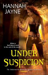 Under Suspicion by Hannah Jayne Paperback Book