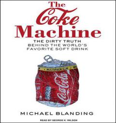 The Coke Machine: The Dirty Truth Behind the World's Favorite Soft Drink by Michael Blanding Paperback Book