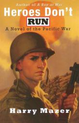 Heroes Don't Run of the Pacific War by Harry Mazer Paperback Book