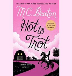 Hot to Trot: An Agatha Raisin Mystery (The Agatha Raisin Mysteries) by M. C. Beaton Paperback Book