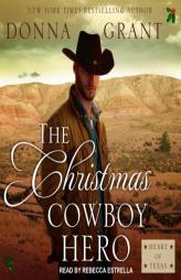 The Christmas Cowboy Hero: A Western Romance Novel (Heart of Texas) by Donna Grant Paperback Book