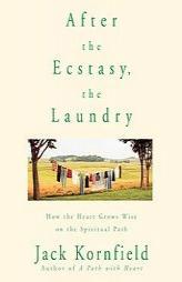After the Ecstasy, the Laundry by Jack Kornfield Paperback Book