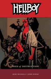 Hellboy, Vol. 1: Seed of Destruction by Mike Mignola Paperback Book
