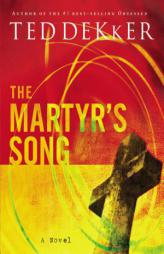 The Martyr's Song by Ted Dekker Paperback Book