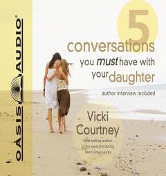5 Conversations You Must Have With Your Daughter by Vicki Courtney Paperback Book