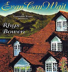 Evan Can Wait (Constable Evans, 5) by Rhys Bowen Paperback Book
