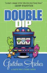 Double Dip (A Davis Way Crime Caper) (Volume 2) by Gretchen Archer Paperback Book