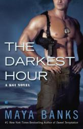 The Darkest Hour (A KGI Novel) by Maya Banks Paperback Book