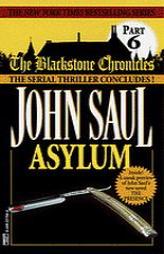 Asylum (Blackstone Chronicles, No 6) by John Saul Paperback Book
