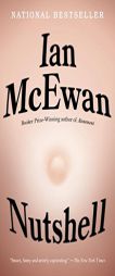 Nutshell: A Novel by Ian McEwan Paperback Book