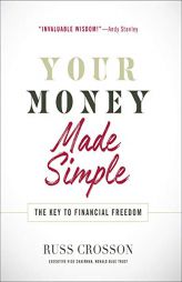 Your Money Made Simple: The Key to Financial Freedom by Russ Crosson Paperback Book