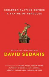 Children Playing Before a Statue of Hercules by David Sedaris Paperback Book