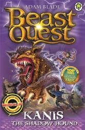 Beast Quest: 90: Kanis the Shadow Hound by Adam Blade Paperback Book
