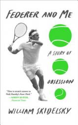 Federer and Me: A Story of Obsession by William Skidelsky Paperback Book