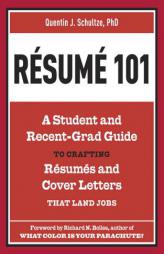 Resume 101: A Student and Recent Grad Guide to Crafting Resumes and Cover Letters That Land Jobs by Quentin J. Schultze Paperback Book