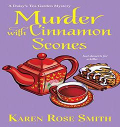 Murder with Cinnamon Scones (Daisy's Tea Garden Mystery) by Karen Rose Smith Paperback Book