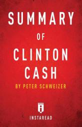 Summary of Clinton Cash: By Peter Schweizer Includes Analysis by Instaread Summaries Paperback Book
