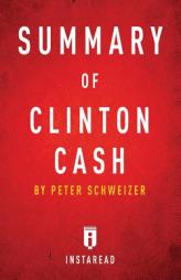 Summary of Clinton Cash: By Peter Schweizer Includes Analysis by Instaread Summaries Paperback Book