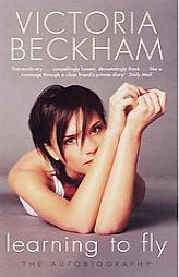 Learning to Fly: The Autobiography: The Autobiography by Victoria Beckham Paperback Book
