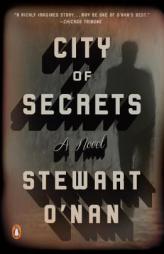 City of Secrets: A Novel by Stewart O'Nan Paperback Book