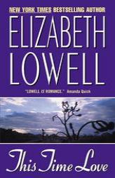 This Time Love by Elizabeth Lowell Paperback Book