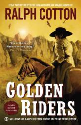 Golden Riders (Ralph Cotton Western Series) by Ralph Cotton Paperback Book