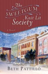 The Sweetgum Knit Lit Society by Beth Pattillo Paperback Book