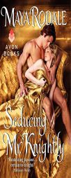 Seducing Mr. Knightly by Maya Rodale Paperback Book