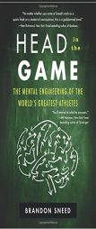 Head in the Game: The Mental Engineering of the World's Greatest Athletes by Brandon Sneed Paperback Book