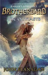 The Outcasts: Brotherband Chronicles, Book 1 by John Flanagan Paperback Book