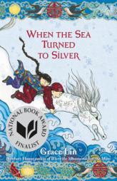 When the Sea Turned to Silver by Grace Lin Paperback Book